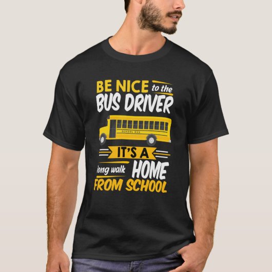 バスの運転手のスクールバスおもしろいの運転手に優しい Tシャツ (正面)
