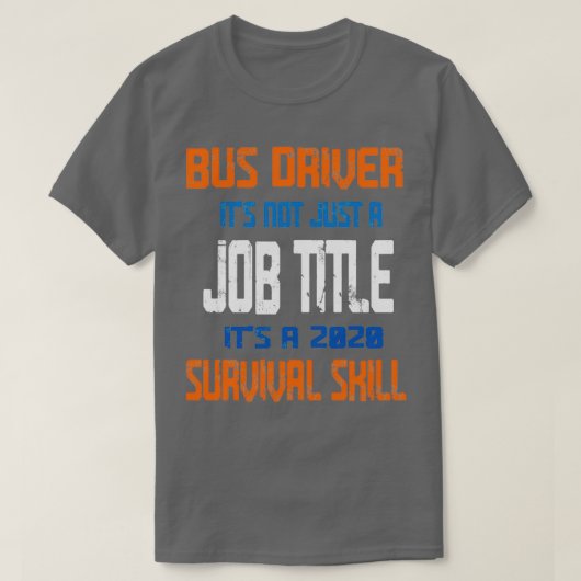 バスの運転手は単なる仕事のタイトルではないIts A 2020 Sur Tシャツ (デザイン正面)