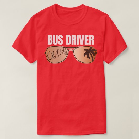 バスの運転手オフ関税の最終日の学校の夏の休暇 Tシャツ (デザイン正面)