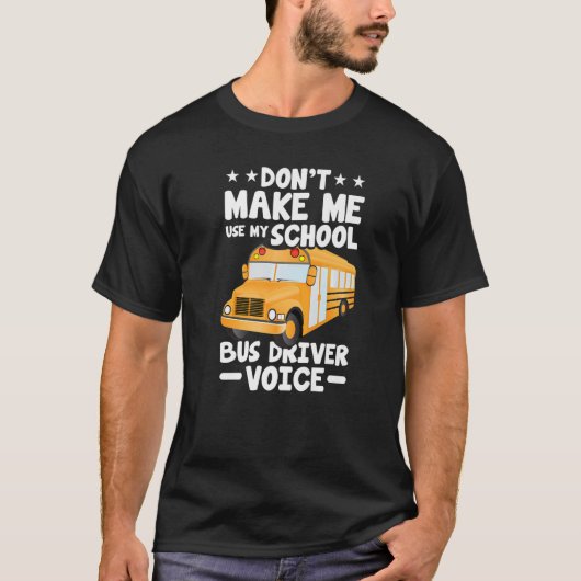 バスの運転手  私のスクールバス運転手の声を使わせないで Tシャツ (正面)