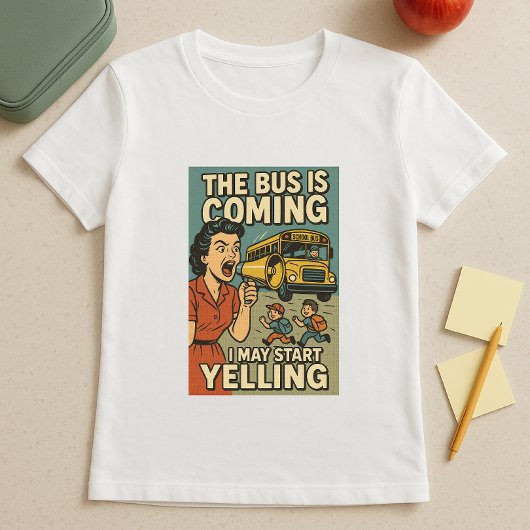 バスは来シャツだ。おもしろいママが叫び始めるかもしれない Tシャツ