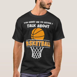 バスケについて話を聞いて欲しいと言うあなたへ 面白い Tシャツ