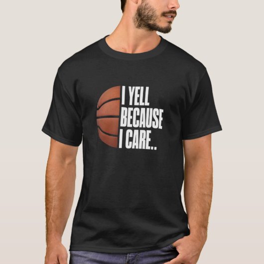 バスケのファンのユーモア私が叫ぶ気にためbasketb tシャツ (正面)