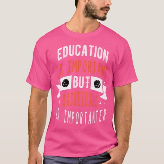 バスケットボールおもしろいギフトアイディア教育が重要 Tシャツ (正面)