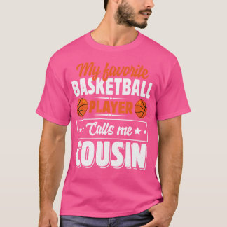 バスケットボールお気に入りの選手が私のいとこの可愛いと呼ぶ Tシャツ