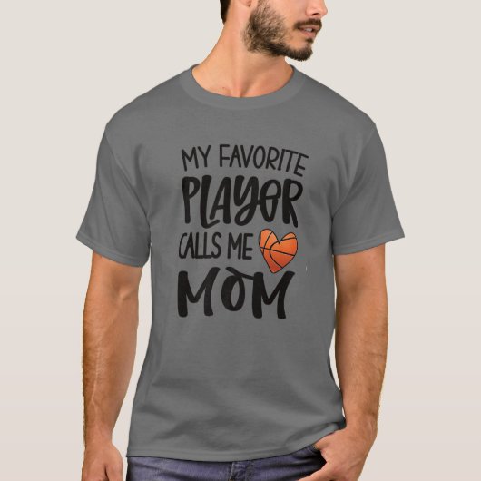 バスケットボールお気に入りの選手は私をMom Basketbと呼ぶ Tシャツ (正面)