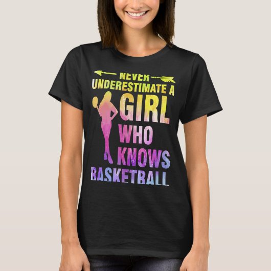 バスケットボールのバスを知っている女の子を決して過小評価しない Tシャツ (正面)