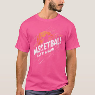バスケットボールの人生はゲームだ Tシャツ