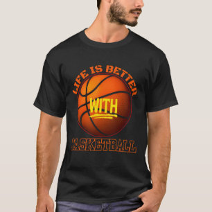 バスケットボールの方が人生は良い Tシャツ
