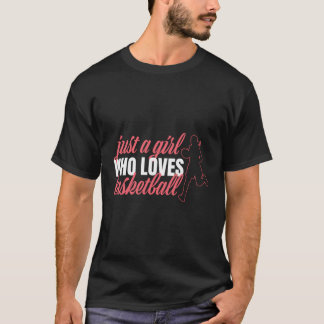 バスケットボールの選手ギフトバスケーを愛する少女にすぎない Tシャツ