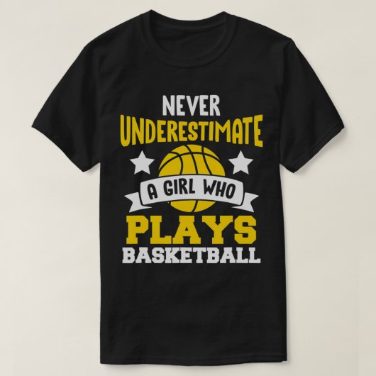 バスケットボールをする女の子を決して過小評価しな遊いこと Tシャツ (デザイン正面)