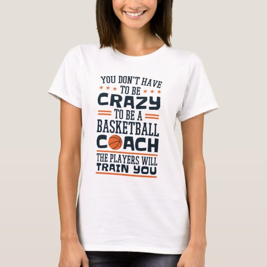 バスケットボールコーチおもしろい熱狂する引用文 Tシャツ (正面)