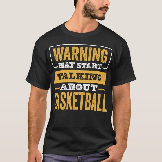 バスケットボール警告の面白いBaについて話し始めるかもしれない Tシャツ (正面)