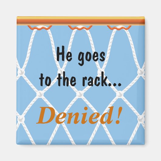 バスケットボール ゴール ネット_「レイアップを決めようとしたけど、却下された!」 マグネット (正面)