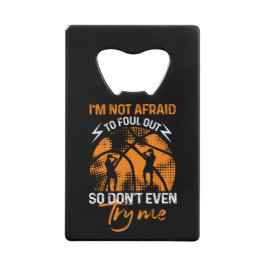 バスケットボール – ファウアウトを恐れない クレジットカード栓抜き