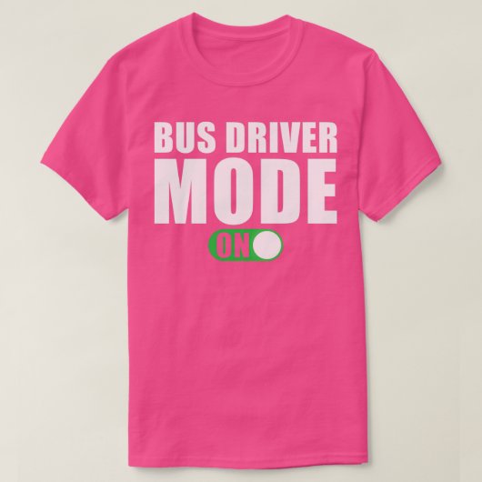 バスドライバモードがオン Tシャツ (デザイン正面)
