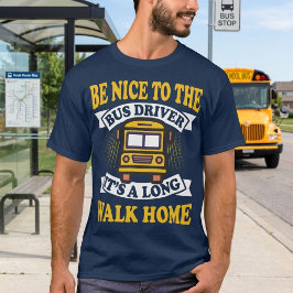 バスドライバーに優しく Funny スクールジョブギフト Tシャツ