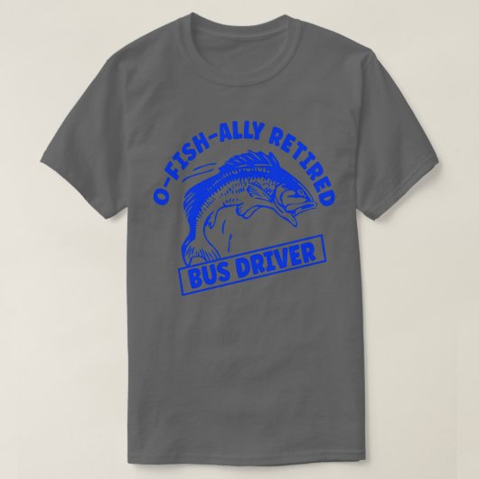 バスドライバ退職したの終了魚釣り Tシャツ (デザイン正面)