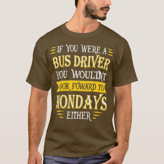 バスドライバDoesnx27tのLook Foward引用文 Tシャツ