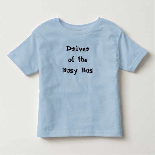 バスドライ忙しバーかわいいおもしろいことわざ トドラーTシャツ (正面)