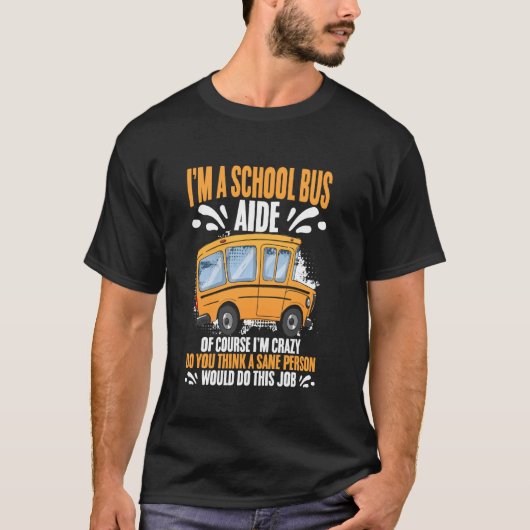 バスヘルパーですもの、当然気が狂ってる バスモニ Tシャツ (正面)