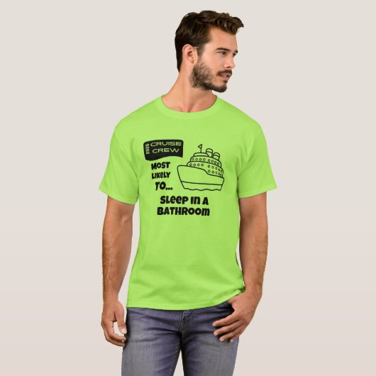 バスルームで寝る可能性大 クルーズTシャツ Tシャツ (正面フル)