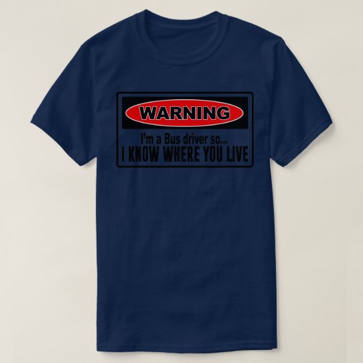 バス警告の運転手だおもしろい Tシャツ (デザイン正面)