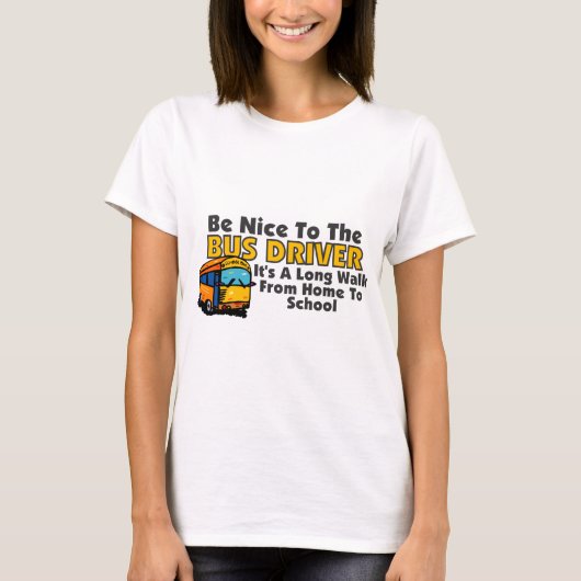 バス運転手にニースがあって下さい Tシャツ (正面)