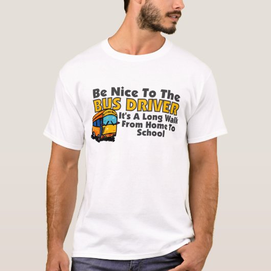 バス運転手にニースがあって下さい Tシャツ (正面)