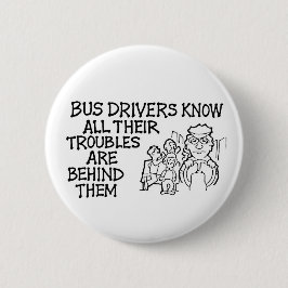バス運転手はそれらの後ろの彼らの悩みをすべて知っています 缶バッジ