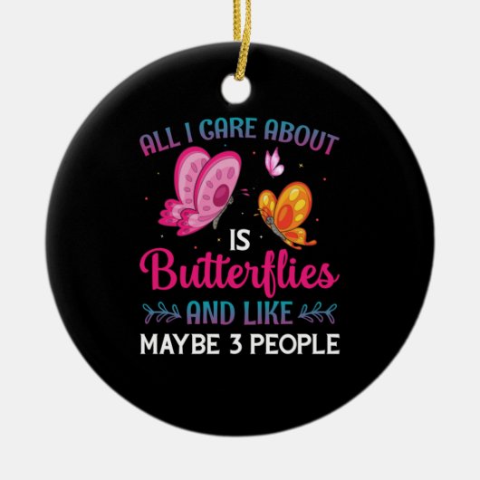 バタフライギフト |私が気にしてい気にるのは蝶だけだ セラミックオーナメント (正面)