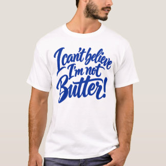 バターじゃないなんて信じられない男性用Tシャツ Tシャツ