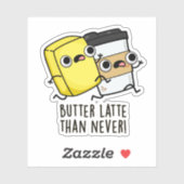 バターは決して食べ物おもしろいを食べないよりも遅い シール (シート)