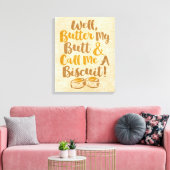 バターを塗ってお尻をビスケットと呼んでくれ キャンバスプリント (インサイチュ (リビング))