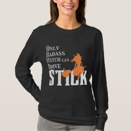 バダスの魔女だけがスティックを駆動できる Tシャツ