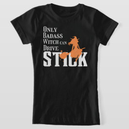 バダスの魔女だけがスティックを駆動できる Tシャツ