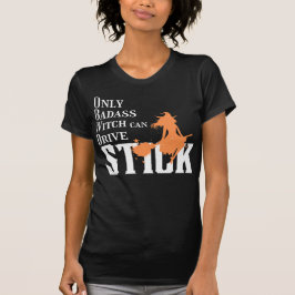 バダスの魔女だけがスティックを駆動できる Tシャツ