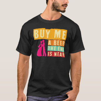 バチェラー・パーティー ビールを買ってください 終わりが近い バチェラー Tシャツ
