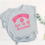 バチェロレッテおもしろいは私たちを逮捕するかもしれない Tシャツ<br><div class="desc">このTおもしろいシャツは笑い声が少し出るのにピッタリだ。それは明るいユーモアのあるデザインを備え、「私たち全員を逮捕する可能性が最も高い」完璧なメッセージ。ユーモ笑わされるアセンスで感じ大声で笑い声を上げるデザイン。バチェロレッテやバチェロレッテ自身のための必需品。あなたの女の子が来るあなたの結婚に衣服できる祝グループシャツの1つ。</div>