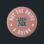 バチェロレッテザ花嫁AドリンクVenmo QRコード 缶バッジ<br><div class="desc">バチェロレッテ衣服の皆さん、これらのボタンを出して、花嫁が一晩中飲み物を無料にする!</div>