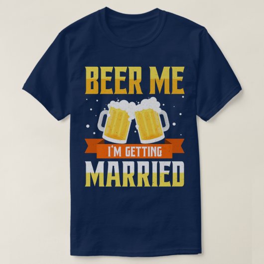 バチュラーパーティおもしろいビール私が結婚する Tシャツ (デザイン正面)