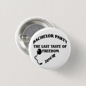 バチュラーパーティ最後の自由ツアーの味 缶バッジ (正面&裏面)