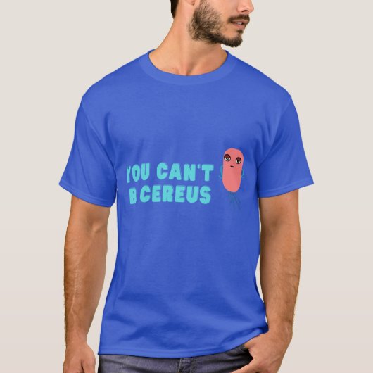 バチルス・セレウスって生物学用語で冗談みたい Tシャツ (正面)
