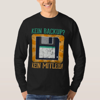 バックアップなし同情なし プログラマー ITエンジニア 格言 Tシャツ
