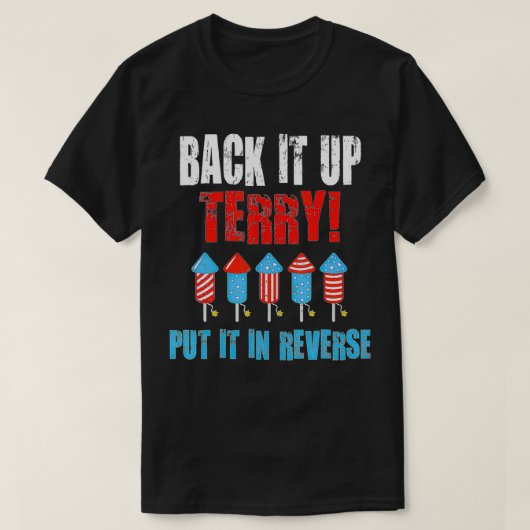バックアップTerryそれを逆の花火のジョークに入れる4th Tシャツ (デザイン正面)
