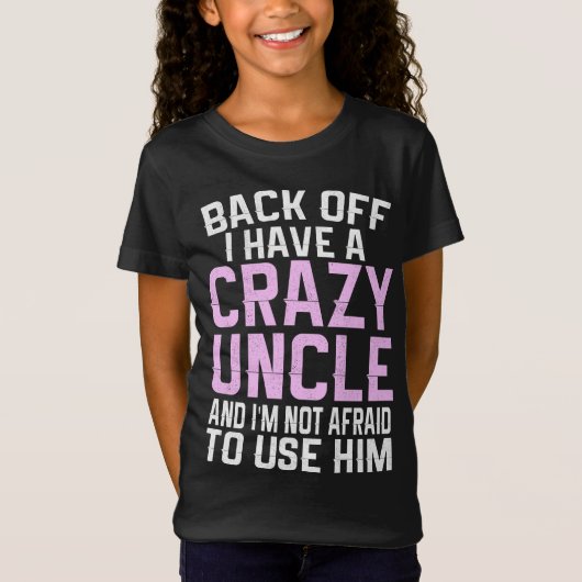 バックオフ私は叔父の熱狂するギフトTシャツを持っている Tシャツ (正面)