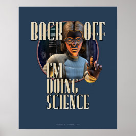 バックオフ：私はSCIENCE （16x20インチ）をやっている ポスター