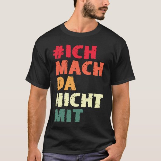 バックプリントIch mach da nicht mit Own Minung und Aus Tシャツ (正面)