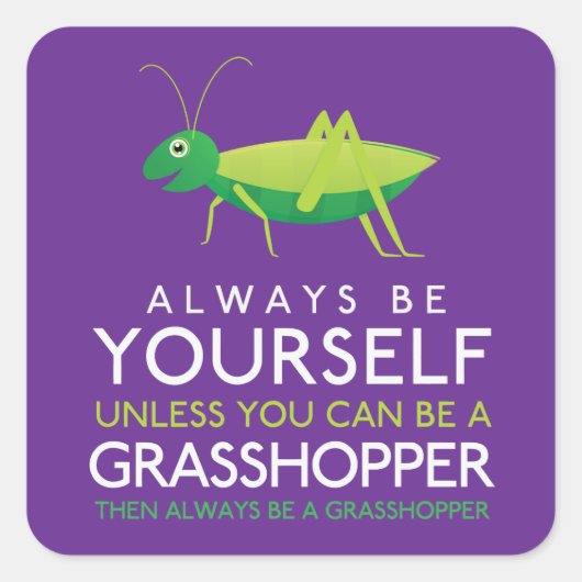 バッタになれないなら何でもご自分でなさい スクエアシール (正面)