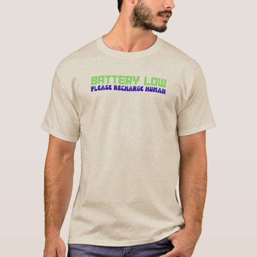 バッテリー残量少なくなってる - 人間を充電してください TEE Tシャツ (正面)